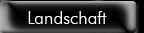 Landschaft